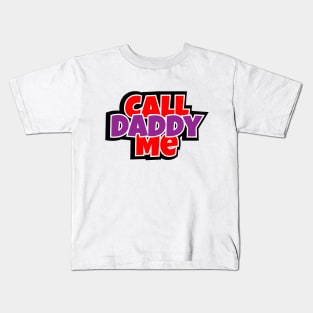 Call Me Daddy Kids T-Shirt